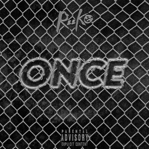 Listen to Once (Explicit) song with lyrics from Reeko Squeeze