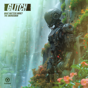 Glitch City的專輯What Matters More? / The Swordsman