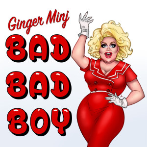 Listen to Bad, Bad Boy song with lyrics from Ginger Minj