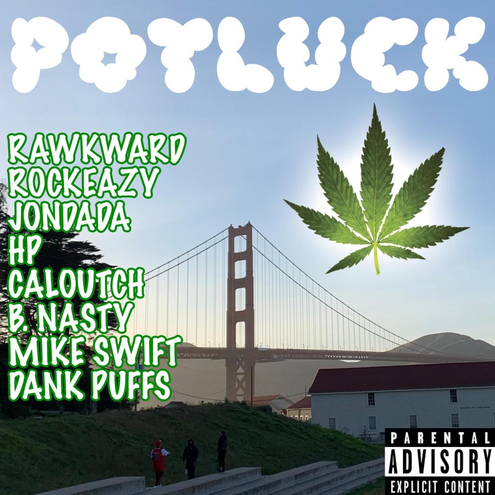 Potluck (feat. Mike Swift, B. Nasty, Rawkward, RockEazy, JonDaDa, Ed-V from HP, Max from HP, Xoxo.Xxvm, Deegaf, Caloutch, Mango Room, HP & Ed-V) (Explicit)
