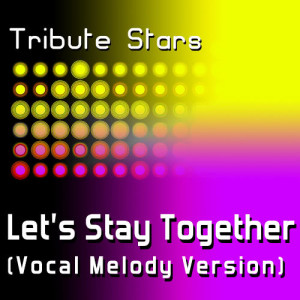 ดาวน์โหลดและฟังเพลง Seal - Let's Stay Together (Vocal Melody Version) พร้อมเนื้อเพลงจาก Tribute Stars