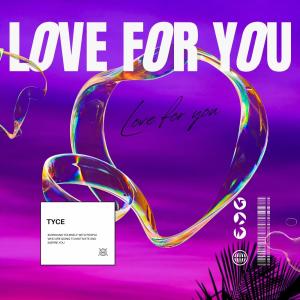 收聽Tyce的LOVE FOR YOU歌詞歌曲