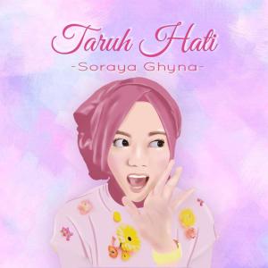 收听Soraya Ghyna的Taruh Hati歌词歌曲