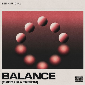 收聽Ben Official的Balance (Sped Up)歌詞歌曲