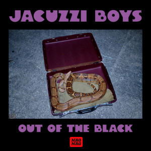 Album Out of the Black oleh Jacuzzi Boys