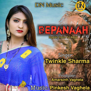 Twinkle Sharma的专辑Bepanaah Pyar Hain Tu Aaja