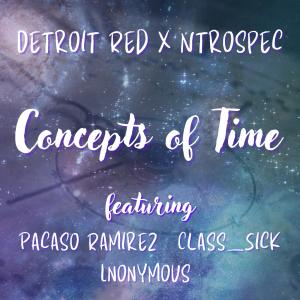 อัลบัม Concepts of Time (feat. Pacaso Ramirez, Class_Sick & Lnonymous) ศิลปิน Detroit Red