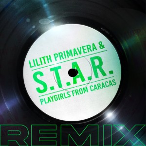 Listen to S.T.A.R. (San Francisco Disco Remix) song with lyrics from Playgirls from Caracas