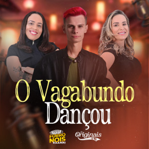 Listen to O Vagabundo Dançou song with lyrics from Forró Nois