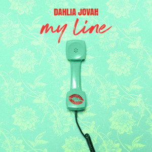 收听Dahlia Jovan的My Line (Explicit)歌词歌曲