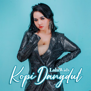 Listen to Kopi Dangdut (Tarik Sis Semongko) song with lyrics from Lala Widy