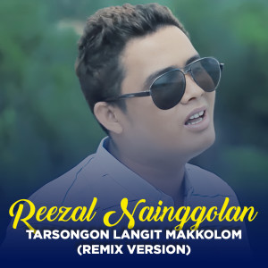 Album TARSONGON LANGIT MAKKOLOM (Remix) from Reezal Nainggolan