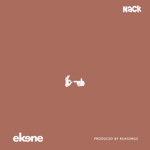 Ekene的专辑Nack (Explicit)