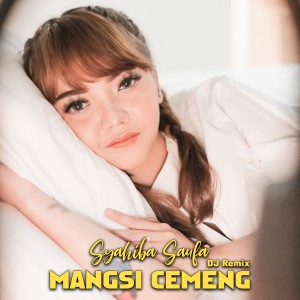 收聽Syahiba Saufa的Mangsi Cemeng (Dj Remix)歌詞歌曲
