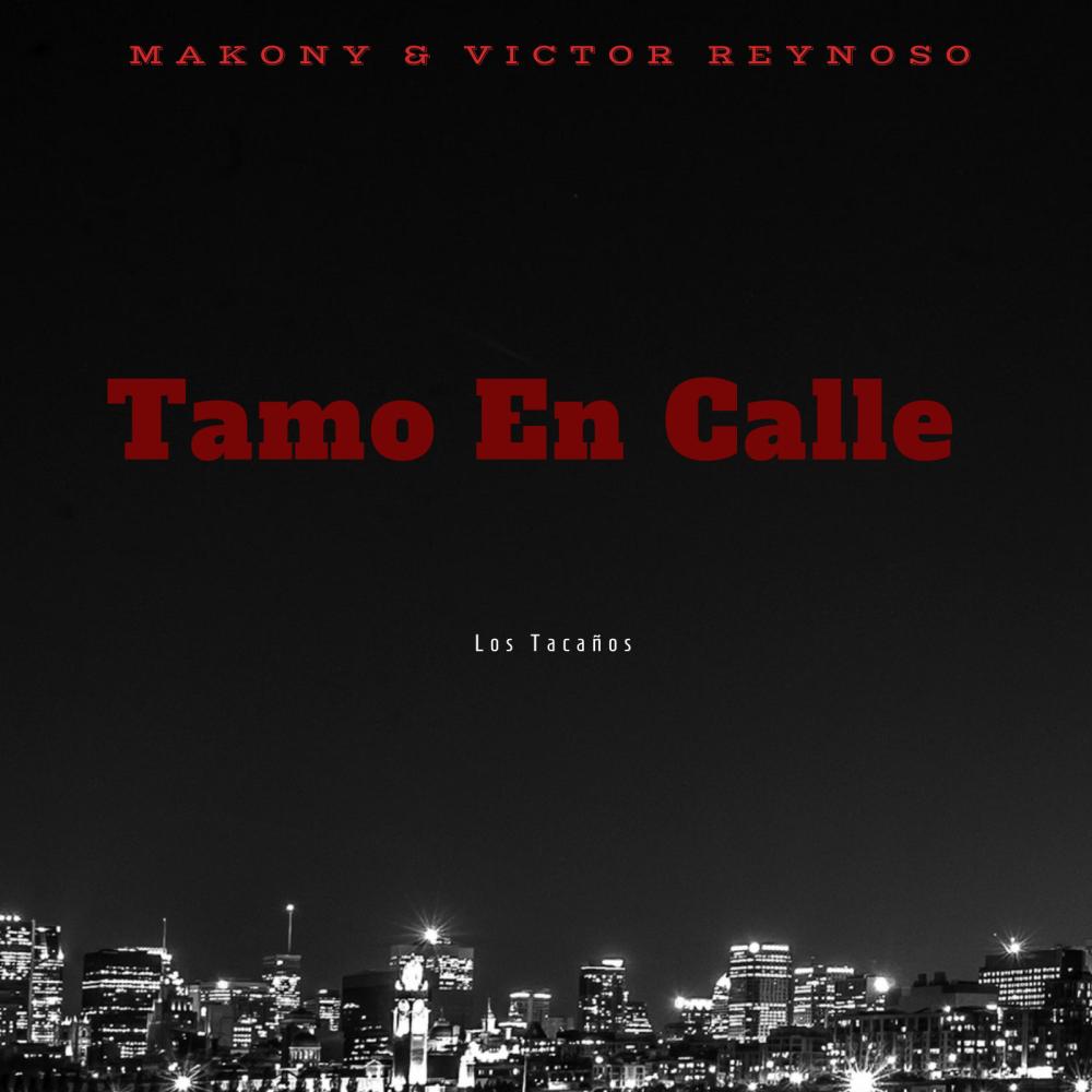 Tamo en Calle (Makony & Victor Reynoso)