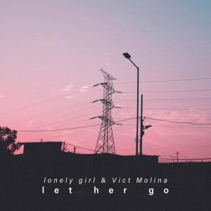 Listen to Let Her Go song with lyrics from Vict Molina