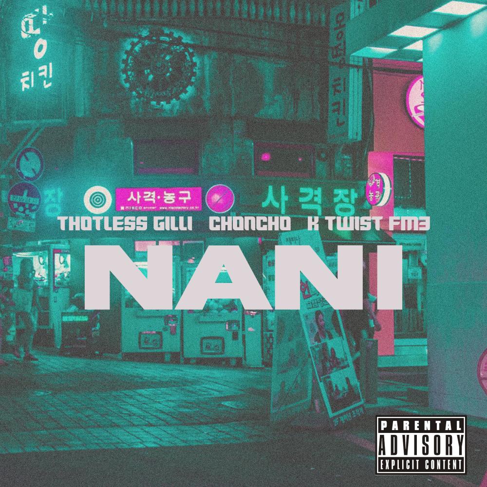 NANI (feat. Choncho & K Twist FM3) (Explicit)