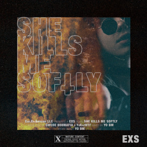 ดาวน์โหลดและฟังเพลง She Kills Me Softly พร้อมเนื้อเพลงจาก Eso.XO.Supreme