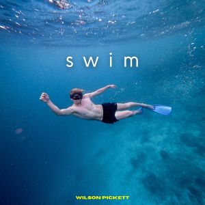 Wilson Pickett的專輯Swim