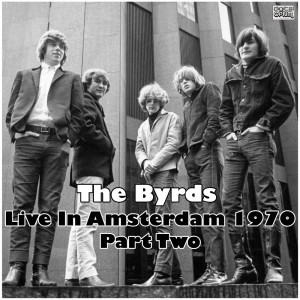 Live In Amsterdam 1970 Part Two dari The Byrds