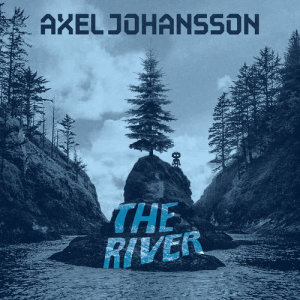 收聽Axel Johansson的The River歌詞歌曲