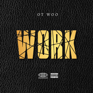 OT Woo的專輯WORK (Explicit)