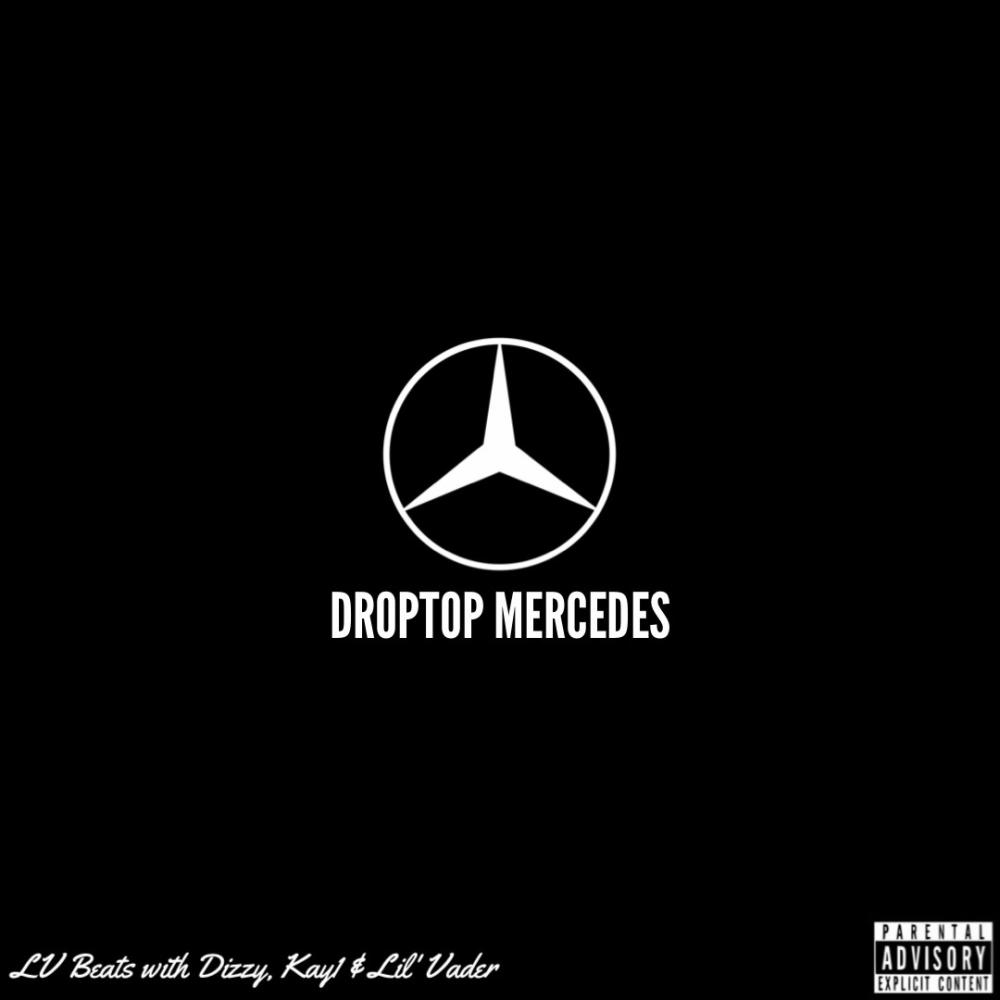 DropTop Mercedes (feat. D1zzy & Kay1) (Explicit)