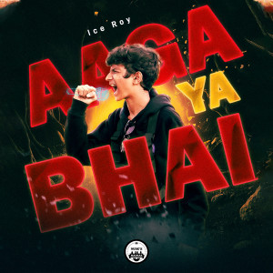 Listen to Aagaya Bhai song with lyrics from Ice Roy