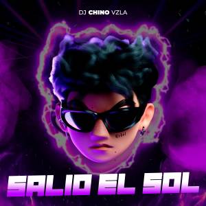 ดาวน์โหลดและฟังเพลง Salio El Sol พร้อมเนื้อเพลงจาก Dj Chino Vzla