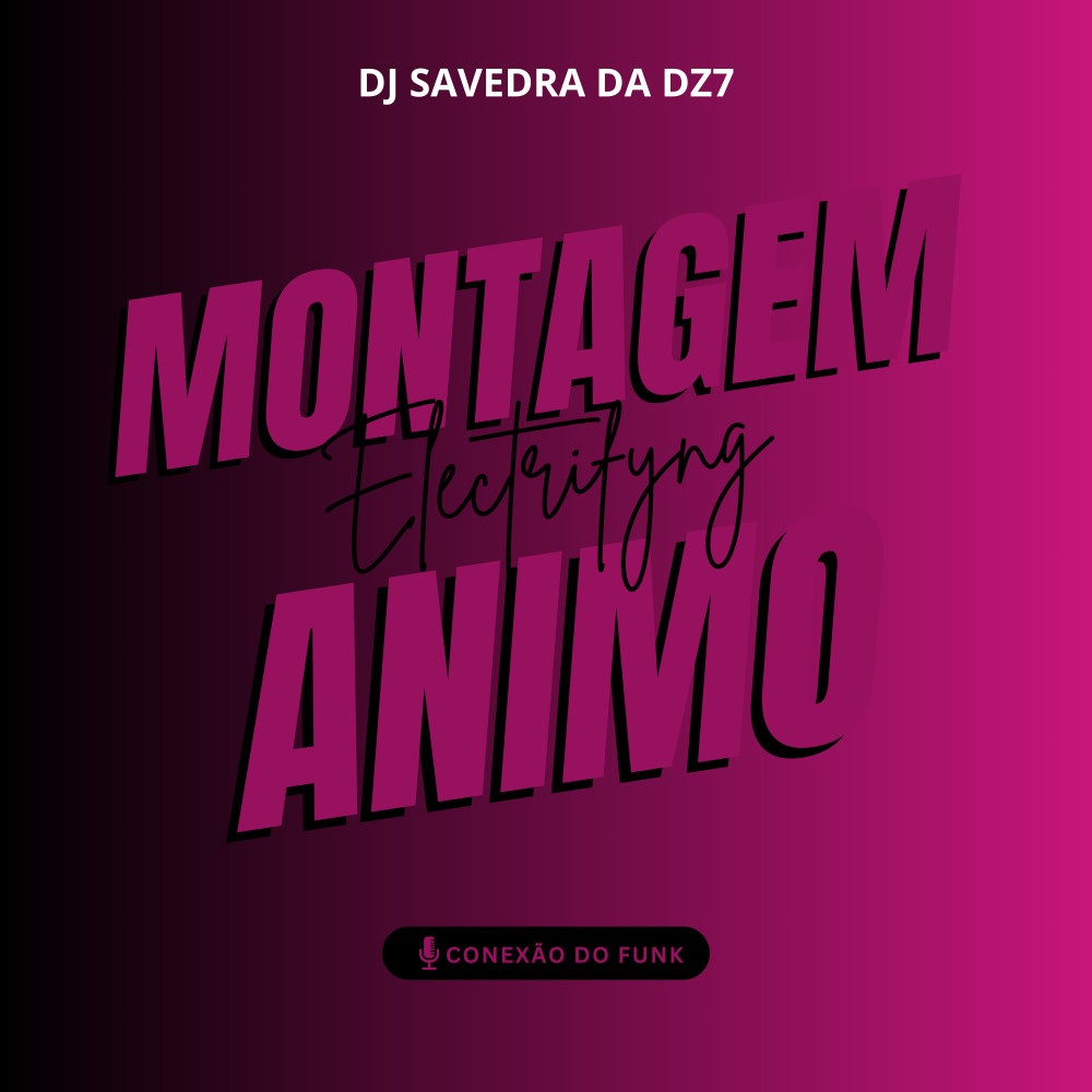 Montagem Electrifyng Animo (feat. DJ PND|Explicit)
