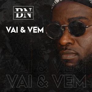 收聽Belarmino Nascimento的Vai & Vem歌詞歌曲