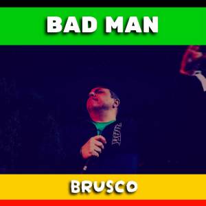 收聽Brusco的Bad Man歌詞歌曲