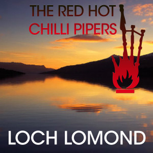 Red Hot Chilli Pipers的專輯Loch Lomond