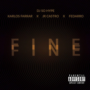 Listen to Fine Fine (Explicit) song with lyrics from DJ So Hype