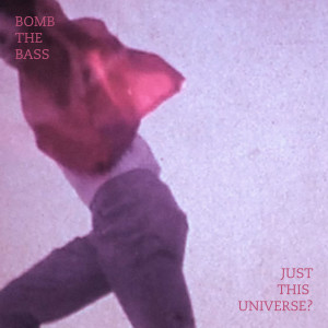 Bomb the Bass的專輯Just This Universe - EP