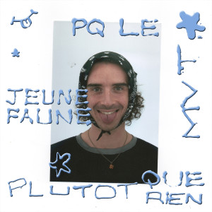Album Pourquoi le mouvement plutôt que rien from Jeune Faune