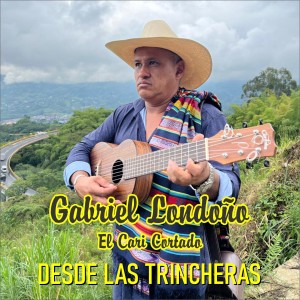 ดาวน์โหลดและฟังเพลง Desde las Trincheras พร้อมเนื้อเพลงจาก Gabriel Londono