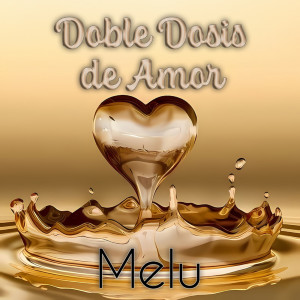 Melu的專輯Doble Dosis de Amor