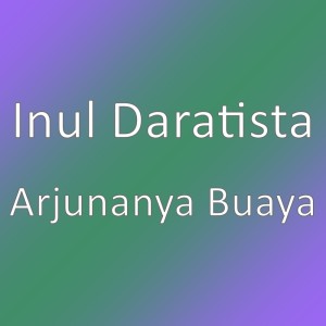 Album Arjunanya Buaya oleh Inul Daratista
