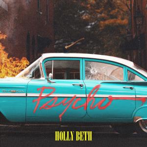 收聽Holly Beth的Psycho歌詞歌曲