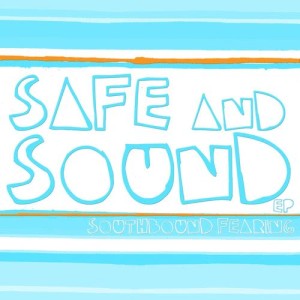 收聽Southbound Fearing的Safe and Sound歌詞歌曲