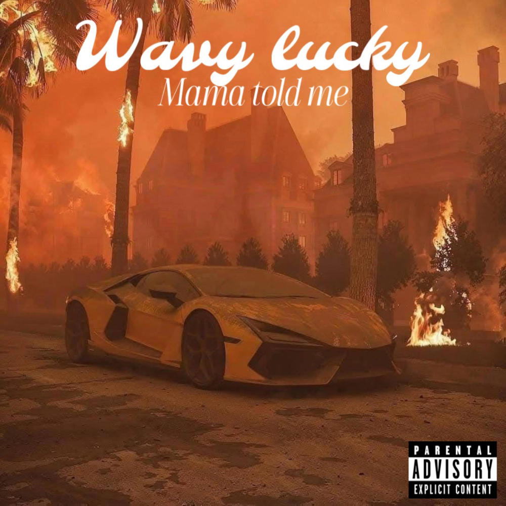 Mama Told Me (Explicit)