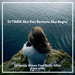 收聽DJ Manja Rimex的DJ TIARA Jika Kau Bertemu Aku Begini歌詞歌曲