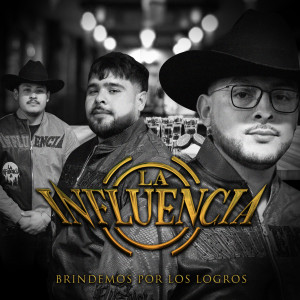 Listen to Brindemos Por Los Logros (En Vivo) song with lyrics from La Influencia