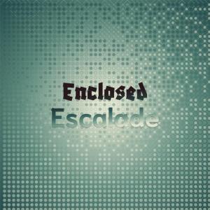 Listen to Enclosed Escalade song with lyrics from Imas Bano