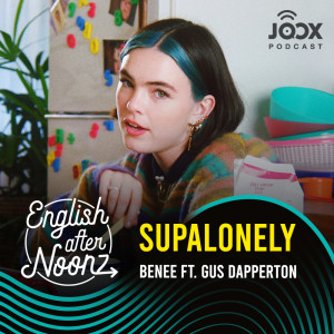 Dengarkan lagu EP.61 Supalonely - BENEE ft. Gus Dapperton nyanyian English AfterNoonz dengan lirik