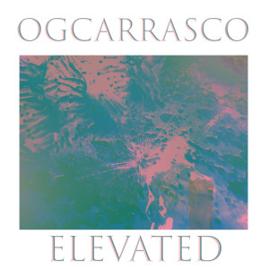 ดาวน์โหลดและฟังเพลง Elevated (Explicit) พร้อมเนื้อเพลงจาก OGCarrasco