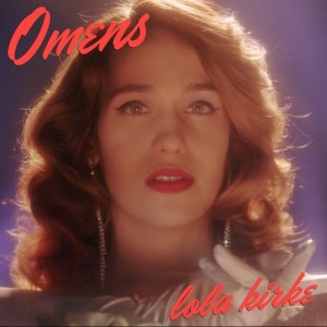 收聽Lola Kirke的Omens歌詞歌曲