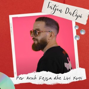 收聽Fatjon Dalipi的Per Anxh Fejza dhe Liri Kroi歌詞歌曲