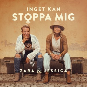 Dengarkan lagu Inget kan stoppa mig nyanyian Zara & Jessica dengan lirik